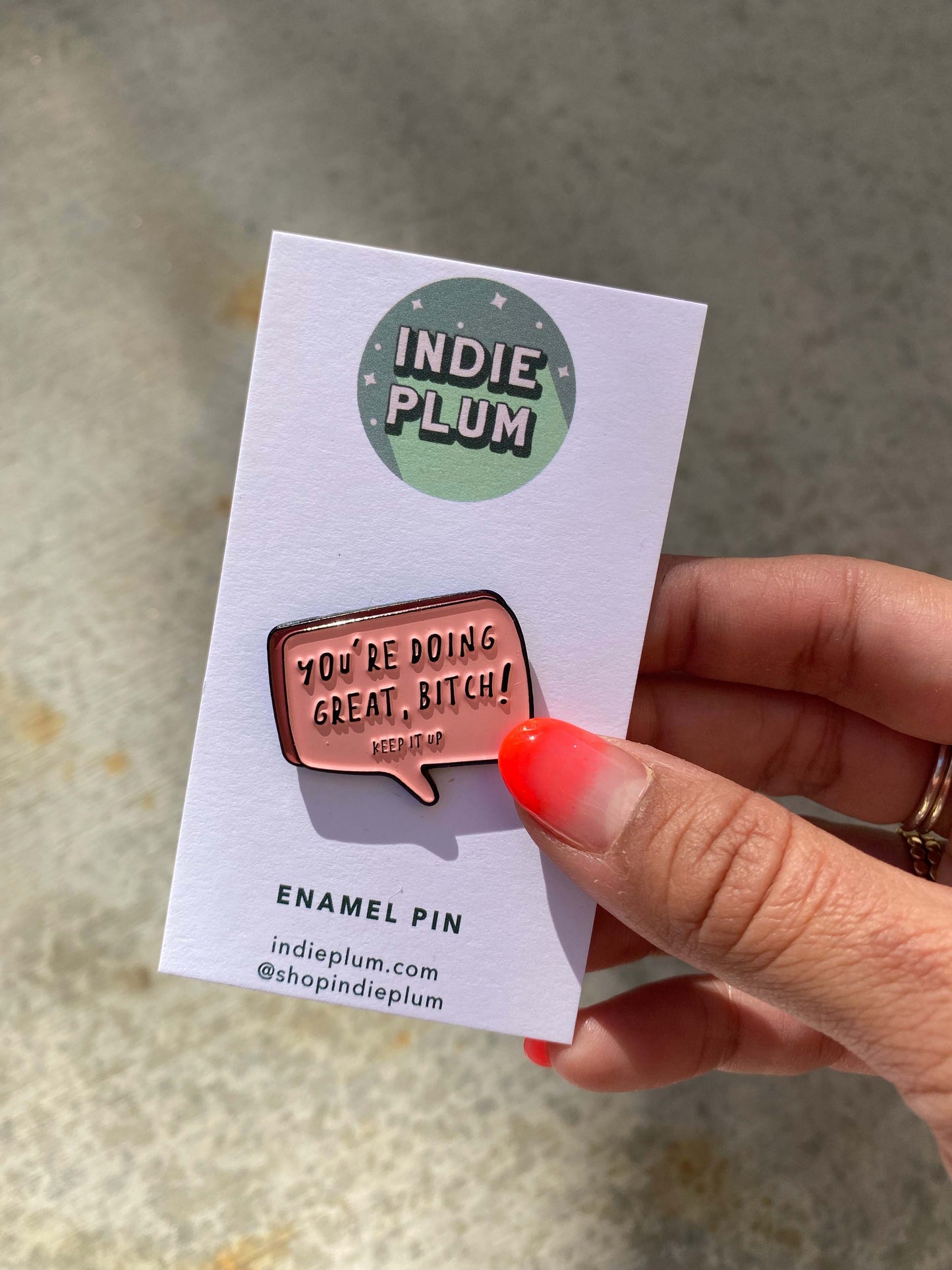 You're Doing Great Bit*h Pin