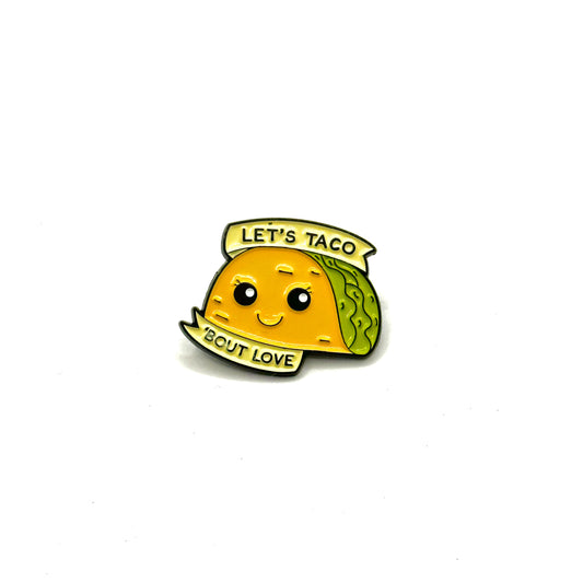 Lets Taco 'Bout Love Pin